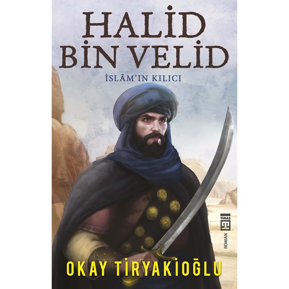 Halid Bin Velid İslam'ın Kılıcı