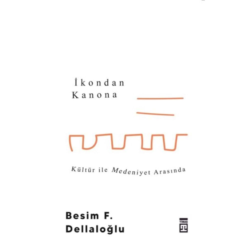 İkondan Kanona Kültür İle Medeniyet Arasında