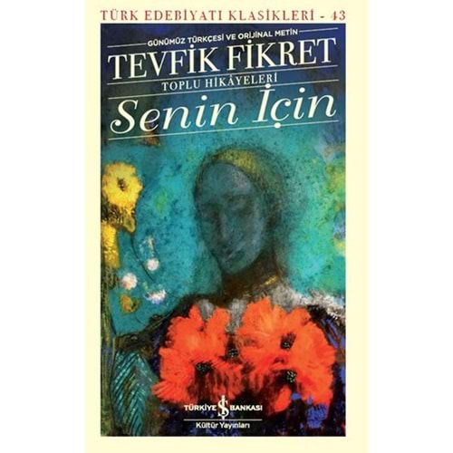 Senin İçin Günümüz Türkçesi Orijinal Metin Türk Edebiyatı Klasikleri