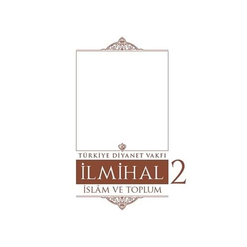 İslam İlmihali 2.Cilt İslam ve Toplum