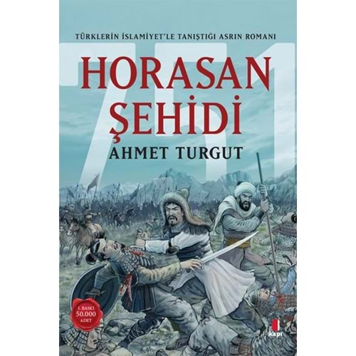 Horasan Şehidi Türklerin İslamiyetle Tanıştığı Asrın Romanı