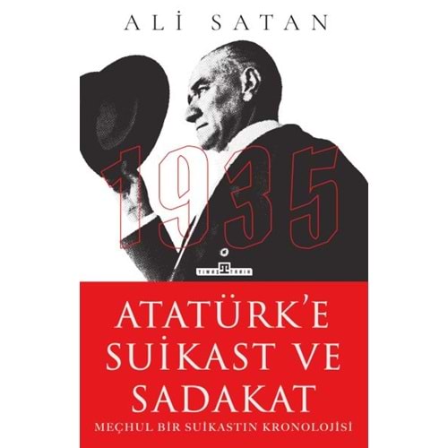 Atatürk’e Suikast ve Sadakat