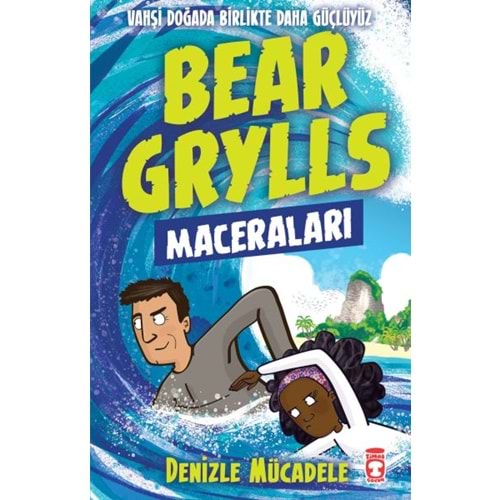 Denizle Mücadele - Bear Grylls Maceraları