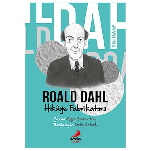 Ben Kimim Hikâye Fabrikatörü Roald Dahl