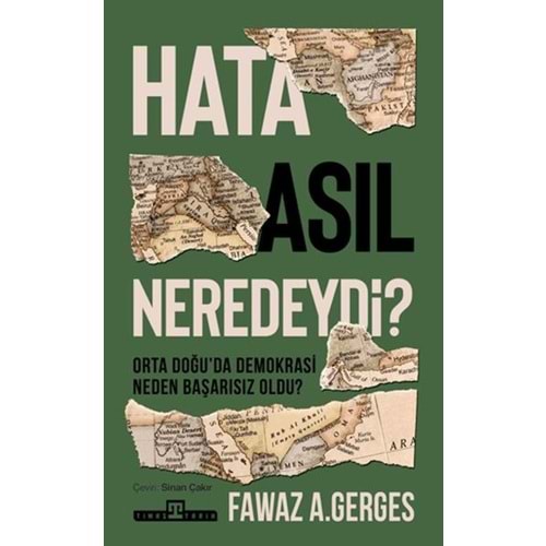Hata Asıl Neredeydi Orta Doğuda Demokrasi Neden Başarısız Oldu