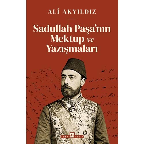 Sadullah Paşa’nın Mektup ve Yazışmaları