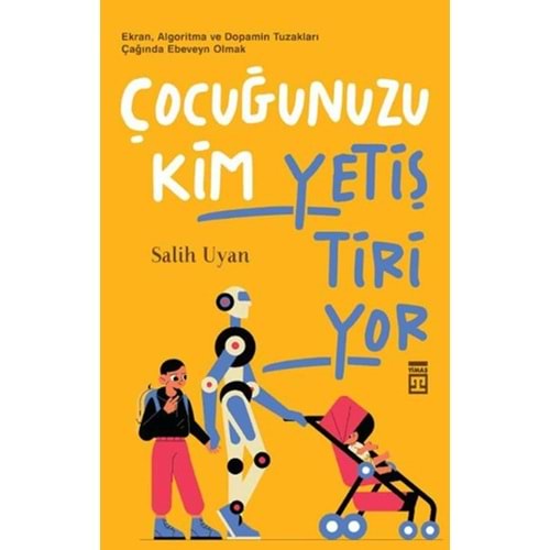Çocuğunuzu Kim Yetiştiriyor