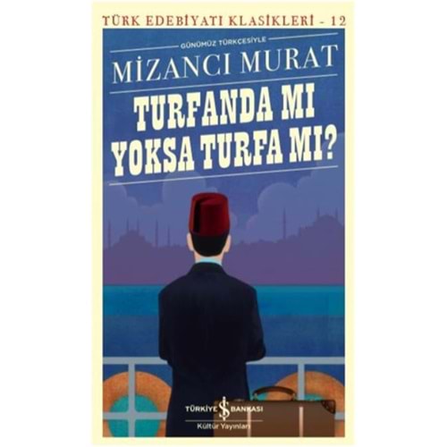 Turfanda mı Yoksa Turfa mı Günümüz Türkçesiyle Türk Edebiyatı Klasikleri