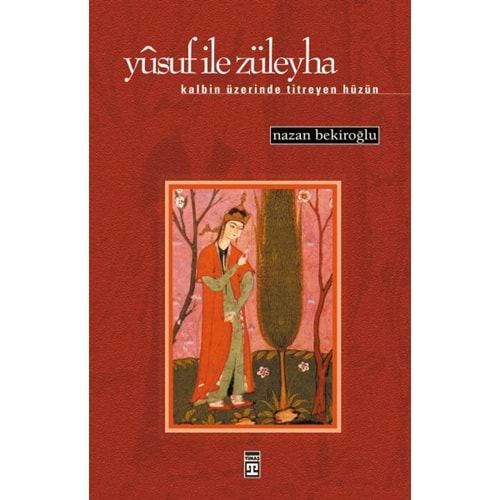 Yusuf ile Züleyha Kalbin Üzerinde Titreyen Hüzün