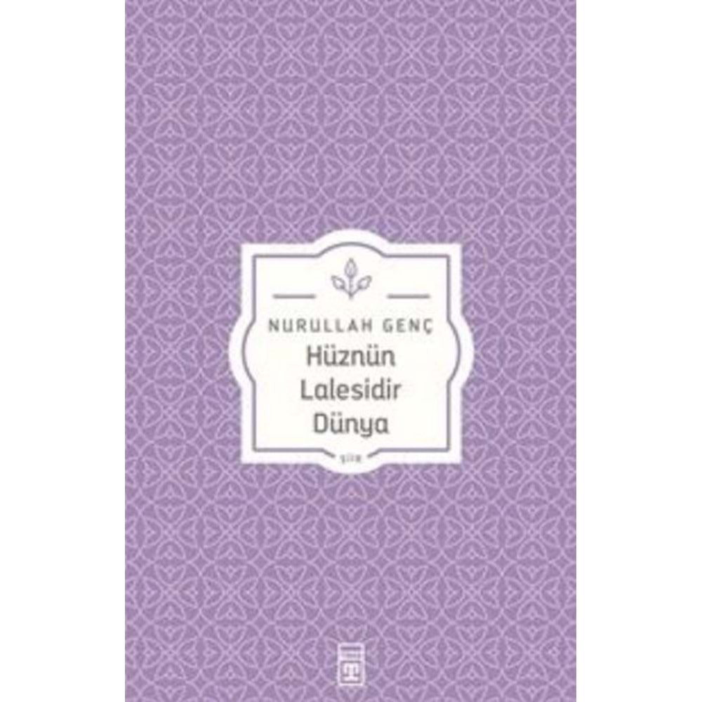 Hüznün Lalesidir Dünya