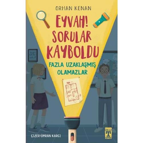 Eyvah Sorular Kayboldu Fazla Uzaklaşmış Olamazlar
