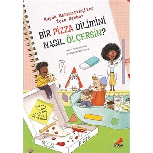 Bir Pizza Dilimini Nasıl Ölçersin Küçük Matematikçiler İçin Rehber