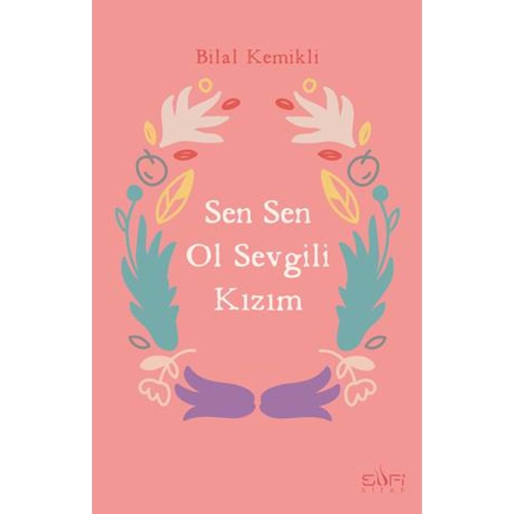 Sen Sen Ol Sevgili Kızım