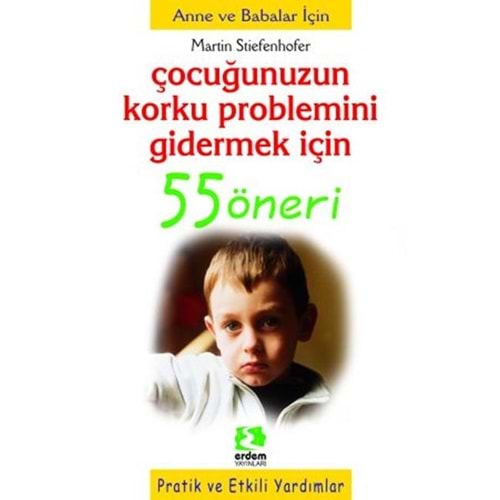 Çocuğumuzun Korku Problemini Gidermek İçin 55 Öneri