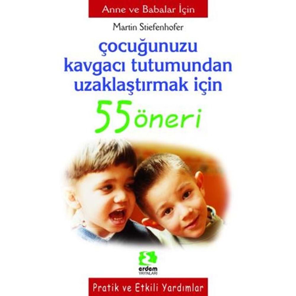 Çocuğumuzun Kavgacı Tutumdan Uzaklaştırmak İçin 55 Öneri