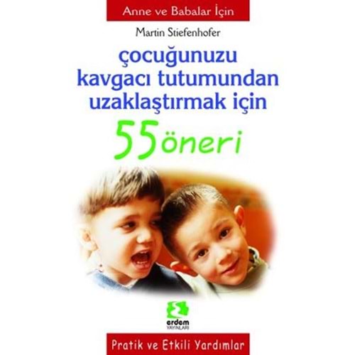 Çocuğumuzun Kavgacı Tutumdan Uzaklaştırmak İçin 55 Öneri