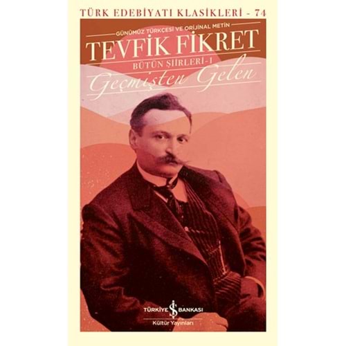 Geçmişten Gelen Bütün Şiirleri 1 Günümüz Türkçesiyle Türk Edebiyatı Klasikleri