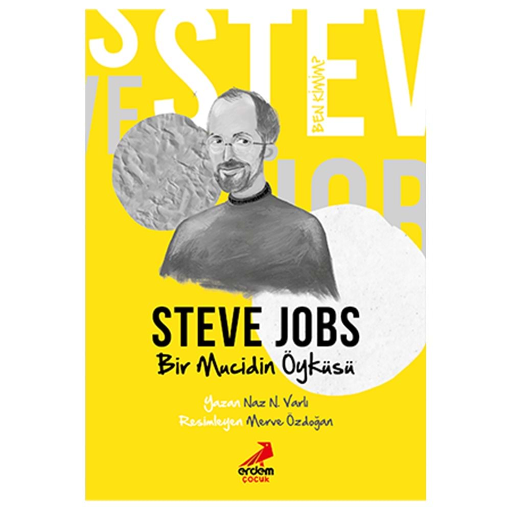 Ben Kimim Bir Mucidin Öyküsü Steve Jobs