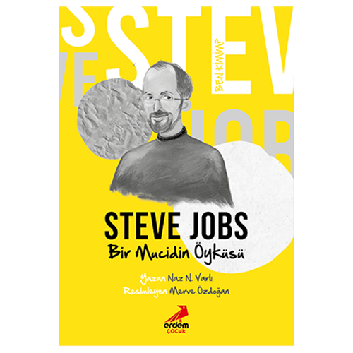 Ben Kimim Bir Mucidin Öyküsü Steve Jobs