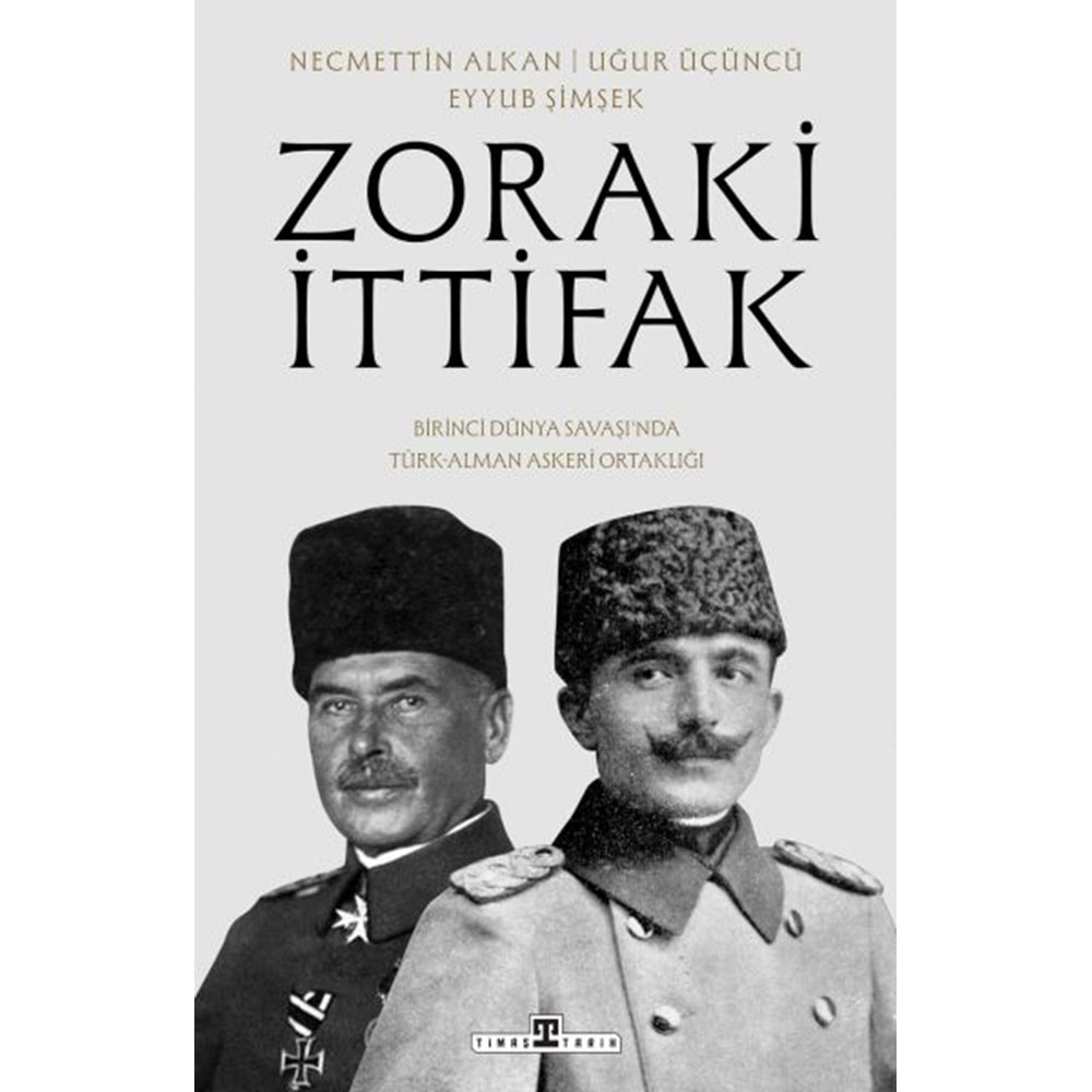 Zoraki İttifak Birinci Dünya Savaşında Türk