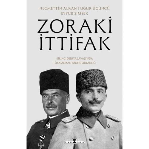 Zoraki İttifak Birinci Dünya Savaşında Türk
