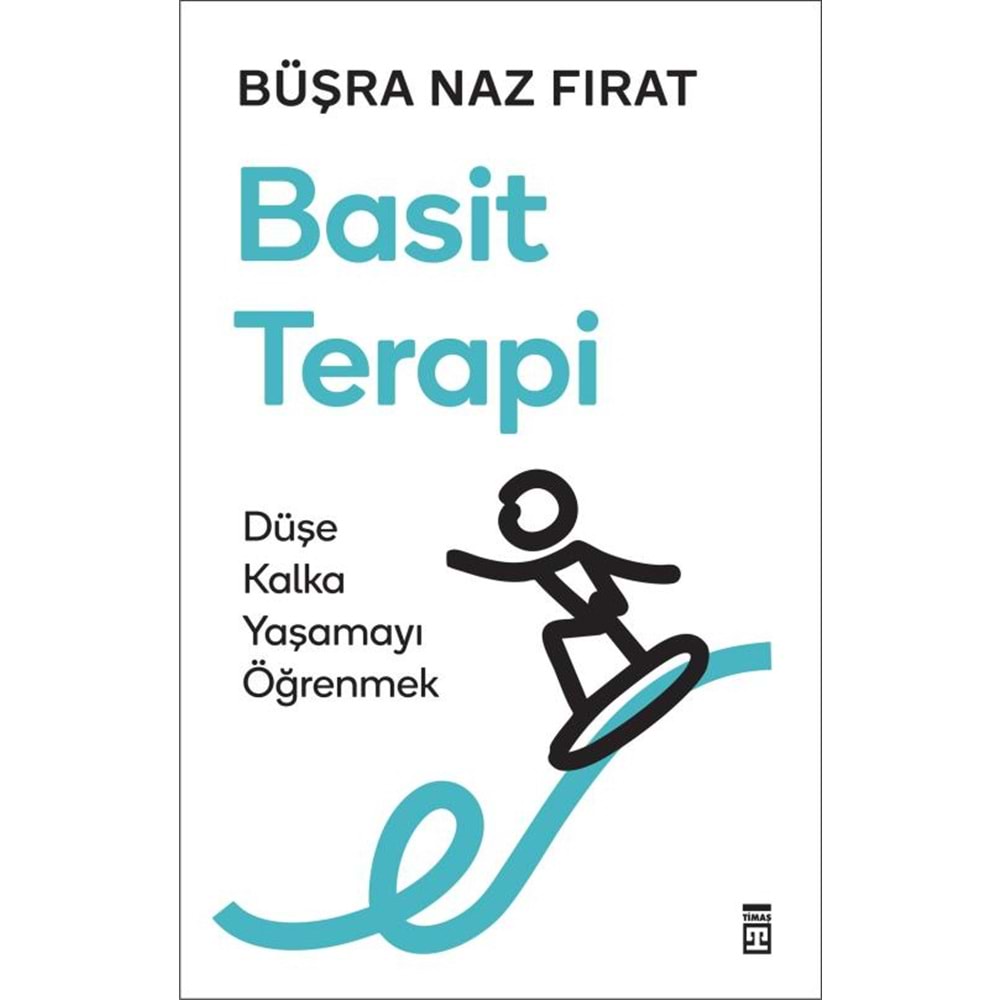 Basit Terapi: Düşe Kalka Yaşamayı Öğrenmek