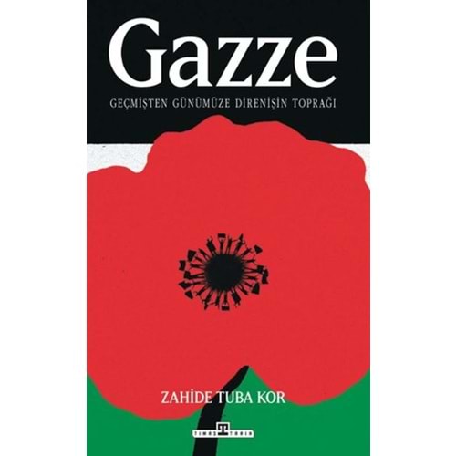 Gazze Geçmişten Günümüze Direnişin Toprağı