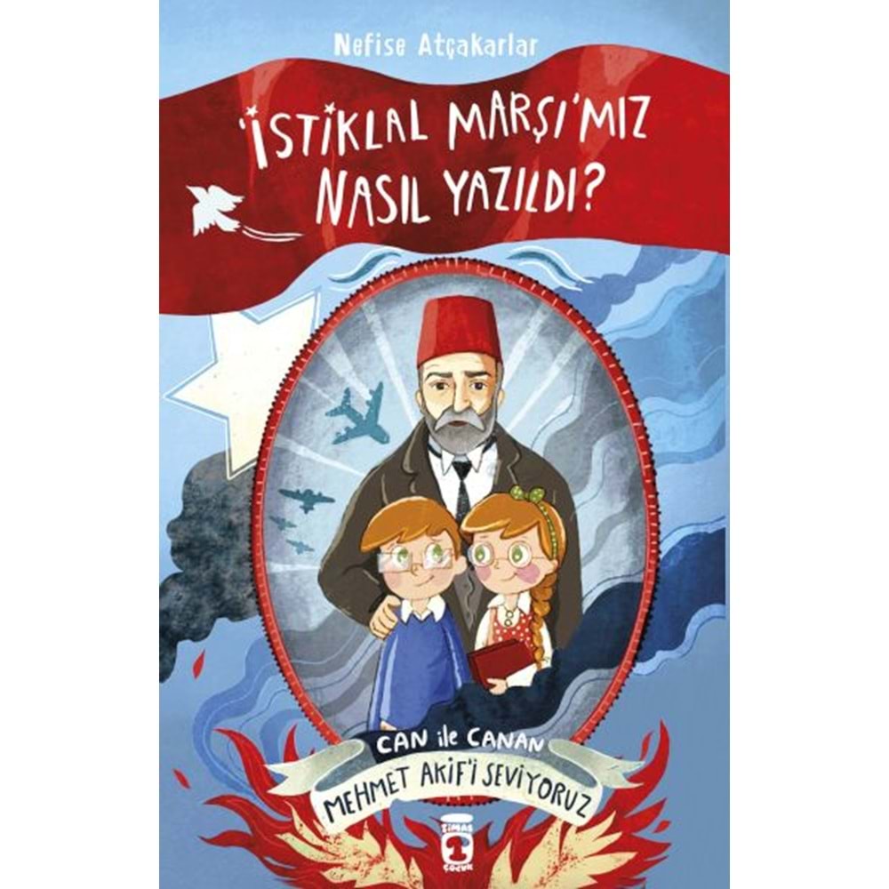 İstiklal Marşımız Nasıl Yazıldı Can İle Canan Mehmet Akifi Seviyoruz
