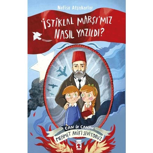 İstiklal Marşımız Nasıl Yazıldı Can İle Canan Mehmet Akifi Seviyoruz