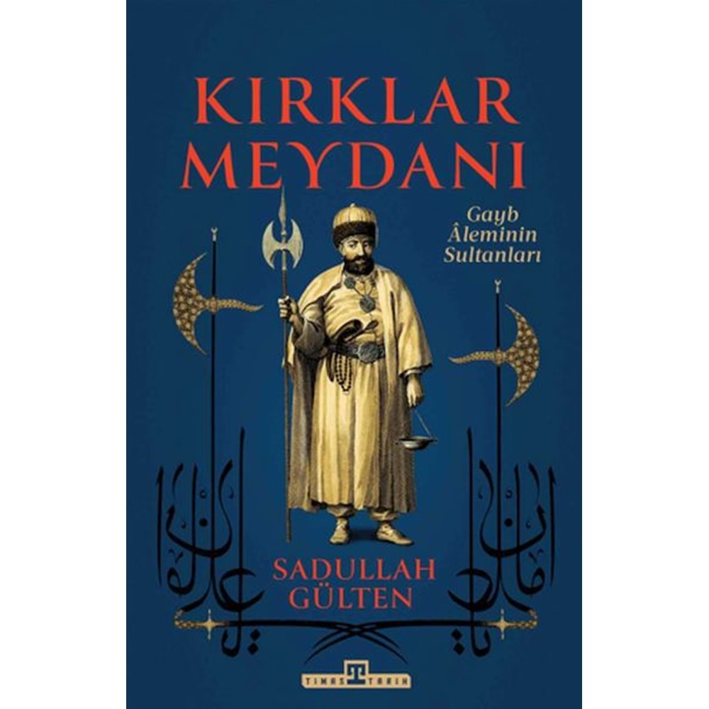 Kırklar Meydanı Gayb Aleminin Sultanları