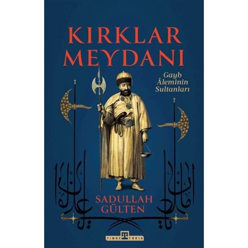 Kırklar Meydanı Gayb Aleminin Sultanları