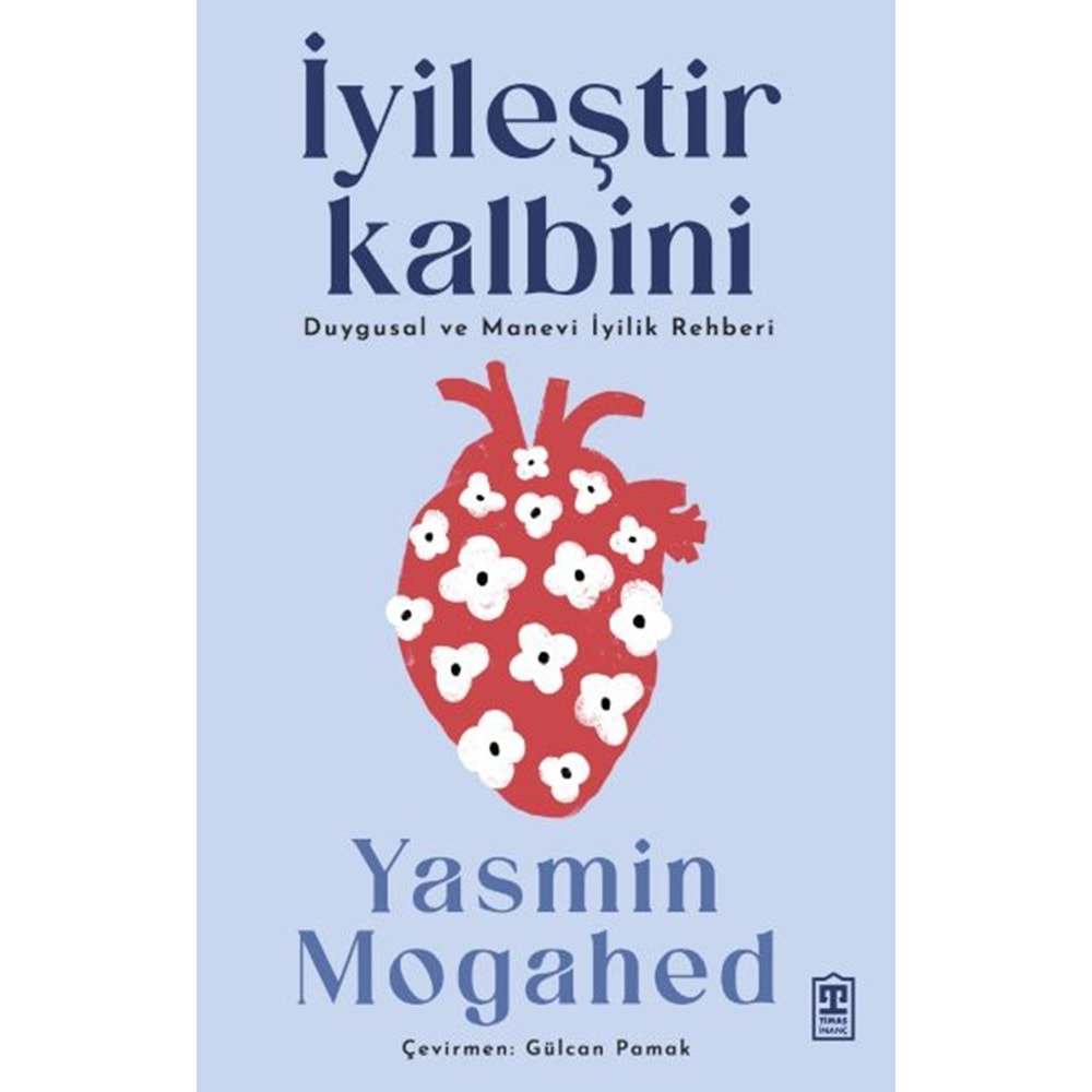 İyileştir Kalbini Duygusal ve Manevi İyilik Rehberi