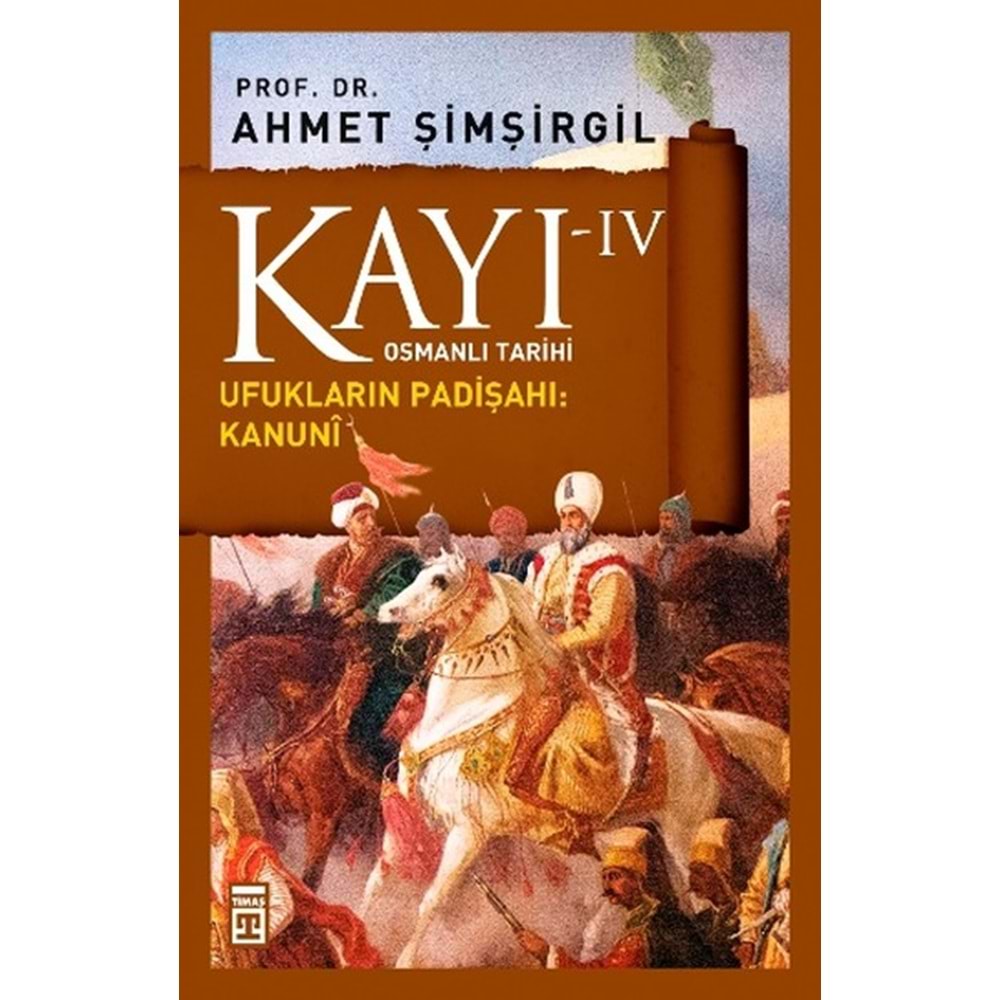 Osmanlı Tarihi Kayı 4 Ufukların Padişahı Kanuni