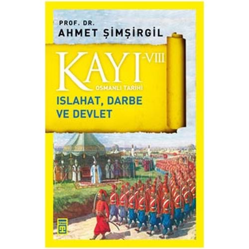 Osmanlı Tarihi Kayı 8 Islahat Darbe ve Devlet