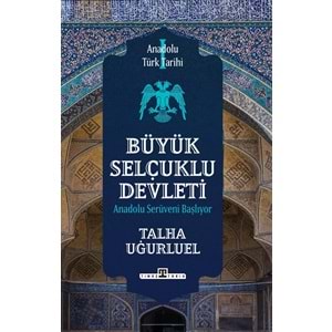 Anadolu Türk Tarihi 1 Büyük Selçuklu Devleti