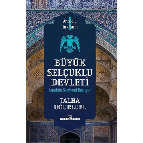 Anadolu Türk Tarihi 1 Büyük Selçuklu Devleti