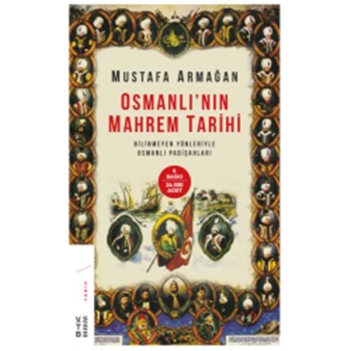 Osmanlının Mahrem Tarihi Bilinmeyen Yönleriyle Osmanlı Padişahları